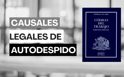 Causales legales de autodespido: casos en los que es aplicable